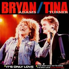 Bryan Adams and Tina Turner - It's Only Love